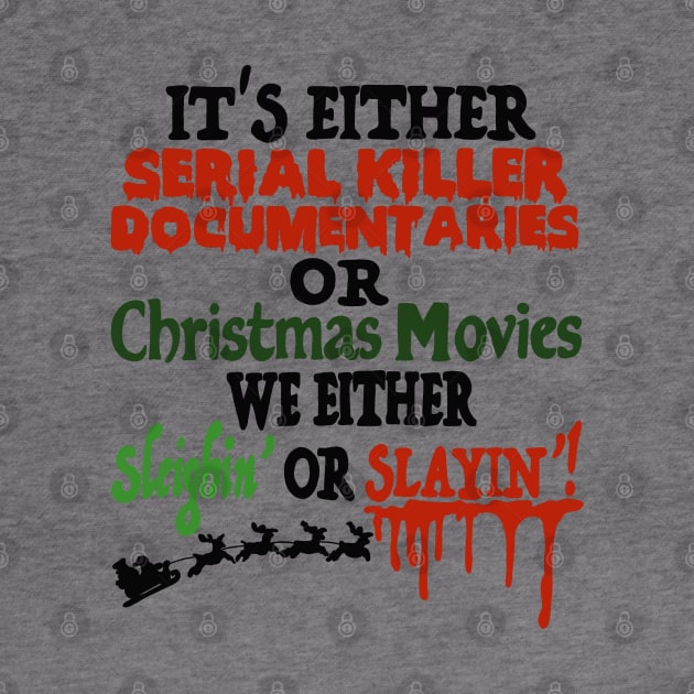 It’s either Serial Killer Documentaries or Christmas Movies by Bizzie Creations